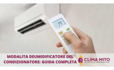Modalità Deumidificatore del Climatizzatore: Guida Completa Modalità Deumidificatore del Climatizzatore: Guida Completa