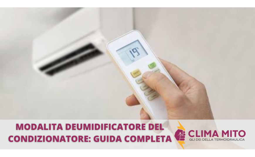 Modalità Deumidificatore del Climatizzatore: Guida Completa Modalità Deumidificatore del Climatizzatore: Guida Completa