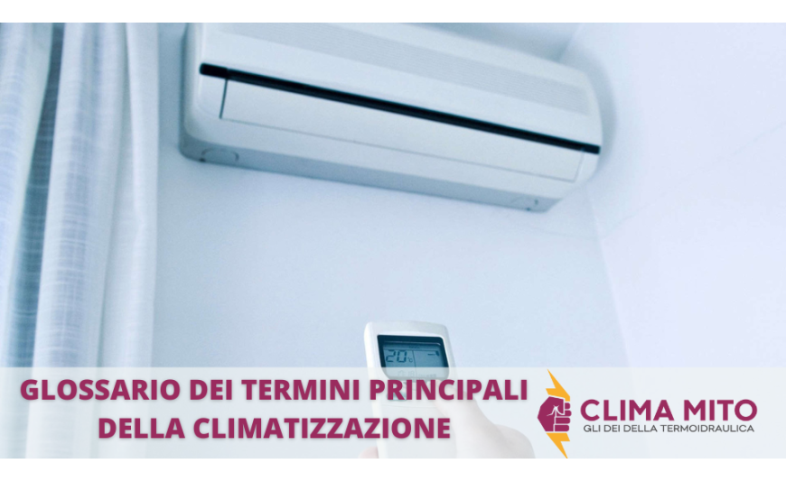Glossario dei termini principali della climatizzazione Glossario dei termini principali della climatizzazione
