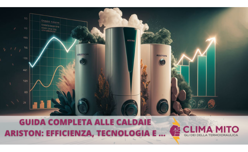 Guida Completa alle Caldaie Ariston: Efficienza, Tecnologia e Affidabilità Guida Completa alle Caldaie Ariston: Efficienza, Tecnologia e Affidabilità