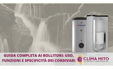 Guida Completa ai Bollitori: Uso, Funzioni e Specificità dei Bollitori Cordivari Guida Completa ai Bollitori: Uso, Funzioni e Specificità dei Bollitori Cordivari