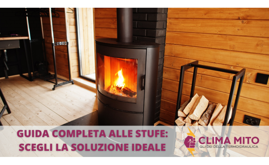 Guida Completa alle Stufe: Scegli la Soluzione Ideale Guida Completa alle Stufe: Scegli la Soluzione Ideale