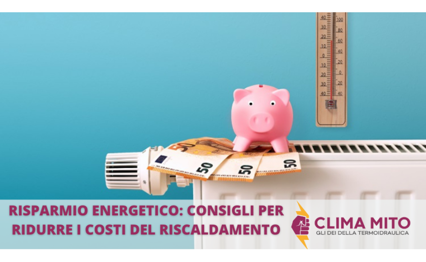 Risparmio Energetico: Consigli per Ridurre i Costi di Riscaldamento Risparmio Energetico: Consigli per Ridurre i Costi di Riscaldamento