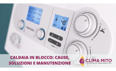 Caldaia in Blocco: Cause, Soluzioni e Manutenzione Caldaia in Blocco: Cause, Soluzioni e Manutenzione
