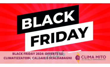 Black Friday 2024: Le Migliori Offerte di Climatizzatori, Caldaie e Scaldabagni Black Friday 2024: Le Migliori Offerte di Climatizzatori, Caldaie e Scaldabagni