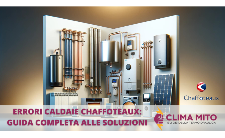Errori Caldaie Chaffoteaux: Guida Completa a Diagnosi e Soluzioni Errori Caldaie Chaffoteaux: Guida Completa a Diagnosi e Soluzioni