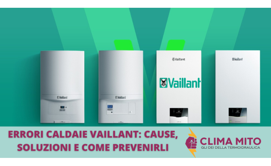 Gli Errori delle Caldaie Vaillant: Cause, Soluzioni e Come Prevenirli Gli Errori delle Caldaie Vaillant: Cause, Soluzioni e Come Prevenirli