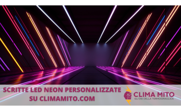 Illumina la tua creatività con le scritte LED neon personalizzate su Climamito Illumina la tua creatività con le scritte LED neon personalizzate su Climamito