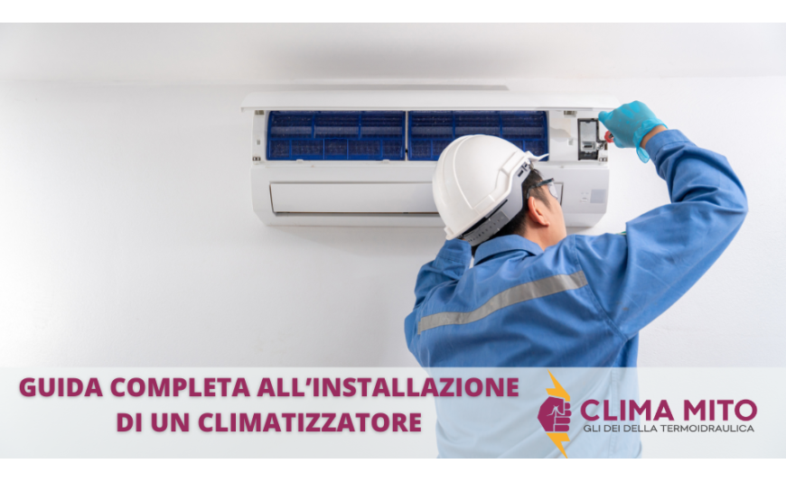 Guida Completa all'Installazione di un Climatizzatore Guida Completa all'Installazione di un Climatizzatore