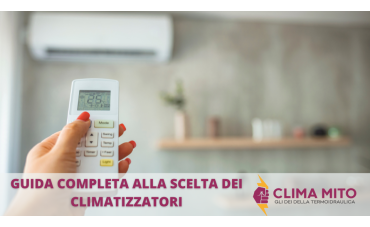 Guida Completa alla Scelta dei Climatizzatori: Tipologie, Caratteristiche e Consigli Guida Completa alla Scelta dei Climatizzatori: Tipologie, Caratteristiche e Consigli